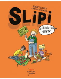 Slipi - La révolution verte BD humoristique dès 9 ans zéro déchet
