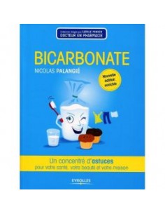Bicarbonate : un concentré d’astuces pour votre maison, votre santé, votre beauté ».