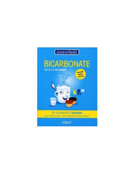 Bicarbonate : un concentré d’astuces pour votre maison, votre santé, votre beauté ». Bicarbonate : un concentré d’astuces pour votre maison, votre santé, votre beauté ».